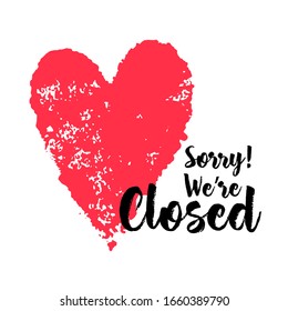 sticker on the door with a red heart and the inscription Sorry we are closed on a white background. 