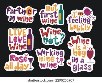 Sticker pack of lettering about wine. Partner in wine, wine not, but first wine, rose all day. Funny handdrawn vector design.