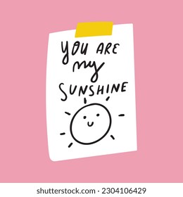 Sticker. Paper note. You are my sunshine. Vector hand drawn illustration on pink background.