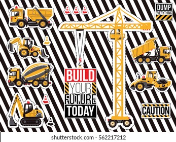 Sticker and patch set of construction machinery. Positive motivation quote, slogan. Decoration for children's clothes, fabrics, room boy parties for birthdays, invitation, website, mobile applications