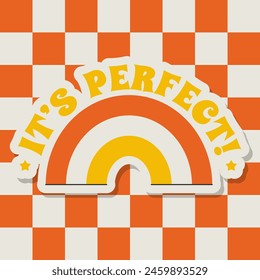 Sticker It's perfect Positive Saying Vector Illustration in Retro Groovy Style