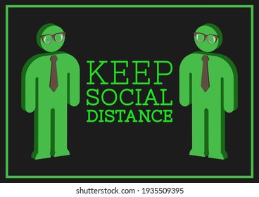 Sticker or poster with 3d bright green men in glasses, a tie and the inscription keep social distance on a black background