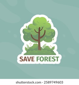 Sticker promoting forest conservation with a tree and save forest message. Ideal for environmentally conscious designs, stickers, cards, and posters.