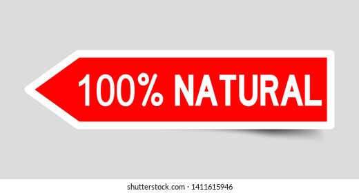 Sticker in red color arrow shape with word 100 percent natural on gray background