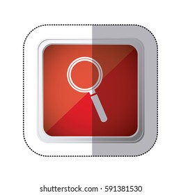 sticker red square button with silhouette magnifying glass vector illustration