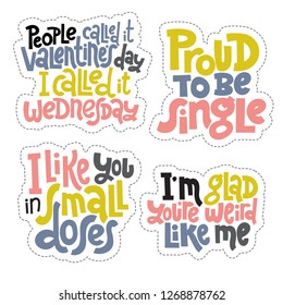 Sticker set design template with hand drawn vector lettering. Anti Saint Valentine Day, Singles Day slogan stylized typography. Black humor quote for a party, social media, gift. Modern concept layout