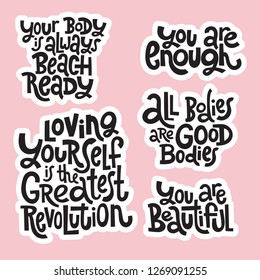 Sticker set design template with hand drawn vector lettering. Body positive, mental health slogan stylized typography. Modern concept layout for weight loss programs, psychological support center.