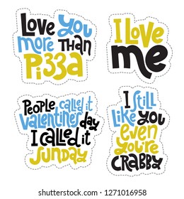 Sticker set design template with hand drawn vector lettering. Anti Saint Valentine Day, Singles Day slogan stylized typography. Black humor quote for a party, social media, gift. Modern concept layout