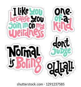 Sticker set design template with hand drawn vector lettering. Comic phrases about weird people in the style of black humor. Quote for a party, social media, gift. Modern concept typography layout.