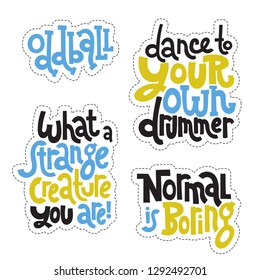 Sticker set design template with hand drawn vector lettering. Comic phrases about weird people in the style of black humor. Quote for a party, social media, gift. Modern concept typography layout.