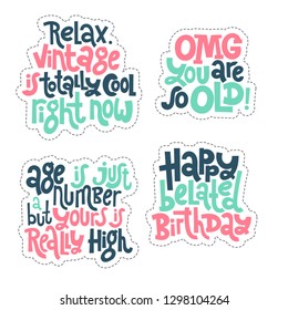 Sticker set design template with hand drawn vector lettering. Comic phrases about birthday in the style of black humor. Quote for a party, social media, gift. Modern concept typography layout.