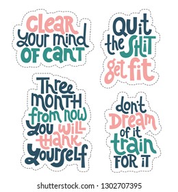 Sticker set design template with hand drawn vector lettering. Unique motivational phrases about workout, gym, fitness, wellness program, inspiration to lose weight. Modern concept typography layout.