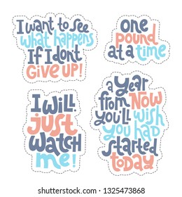 Sticker set design template with hand drawn vector lettering. Unique motivational phrases about workout, gym, fitness, wellness program, inspiration to lose weight. Modern concept typography layout.