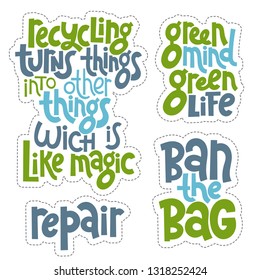 Sticker set template with hand drawn vector lettering. Unique phrases about eco, waste management. Motivational quote for choosing eco friendly lifestyle, using reusable products. Modern typography.