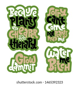 Sticker set template with hand drawn vector lettering. Unique phrases about growing plants. Quote for a flower shop, party decor, social media, gift. Modern typography. 