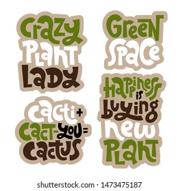 Sticker set template with hand drawn vector lettering. Unique phrases about growing plants. Quote for a flower shop, party decor, social media, gift. Modern typography. 