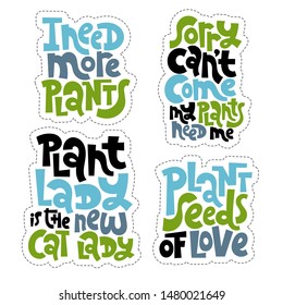 Sticker set template with hand drawn vector lettering. Unique phrases about growing plants. Quote for a flower shop, party decor, social media, gift. Modern typography. 