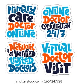 Sticker set template with hand drawn vector lettering quote about online medical consultation, modern virtual diagnosis and treatment, health and medicine service online technology.