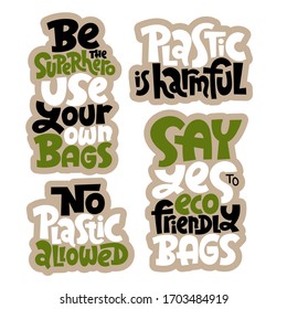 Sticker set template with hand drawn vector lettering about the need to use reusable eco bags instead of plastic bags. Modern typography for choosing eco friendly lifestyle. Ideal print design. 