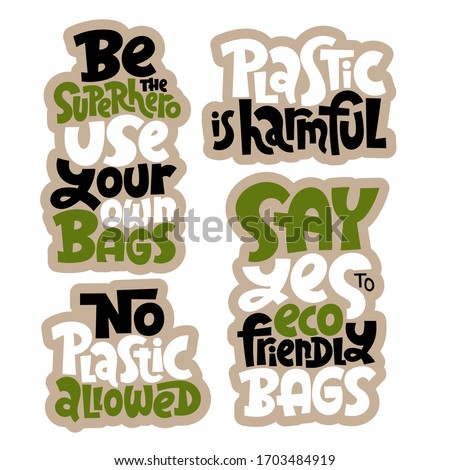 Sticker set template with hand drawn vector lettering about the need to use reusable eco bags instead of plastic bags. Modern typography for choosing eco friendly lifestyle. Ideal print design. 