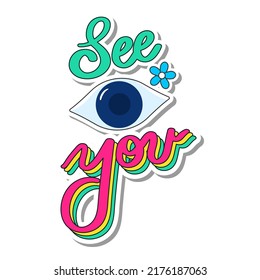 Sticker Style See You Font With Eye, Flower On White Background.