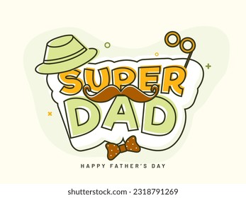 Sticker Style Super Dad Message Text with Male Hipster Elements on Beige Background for Father's Day Celebration Concept.