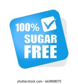 Sticker with symbol of sugar free. One hundred percent does not contain. Vector illustration.