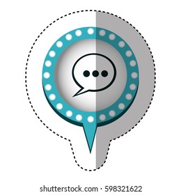 sticker with text bubble in circular speech with blue contour with dotted and tail vector illustration
