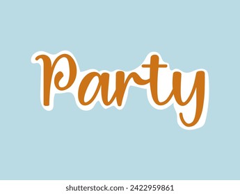 Sticker with text of colorful set. This eye-catching sticker boast a cheerful party message in a fun cartoon style. Vector illustration.