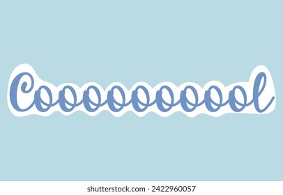 Sticker with text of colorful set. This sweet sticker combine a funny cool message with a whimsical cartoon style against a calming blue background. Vector illustration.
