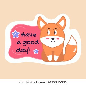 Sticker with text and pet of colorful set. This sweet illustration combines a cute fox in a whimsical cartoon style and the words have a nice day on a gentle pastel backdrop. Vector illustration.