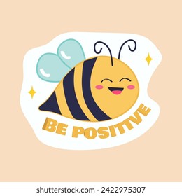 Sticker with text and pet of colorful set. This delightful illustration showcase an endearing cartoon design of a cute bee paired with the joyful message be positive . Vector illustration.