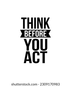 STICKER THINK BEFORE YOU ACT ON WHITE BOARD