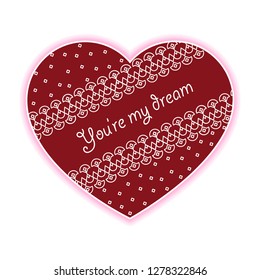 Sticker Valentine red heart with lace inserts and the inscription "You're my dream". For Valentine's day. Vector