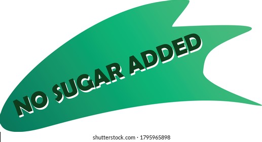 Sticker without added sugar. Labeling of the product without added sugar. Splash with green gradient and inscription.