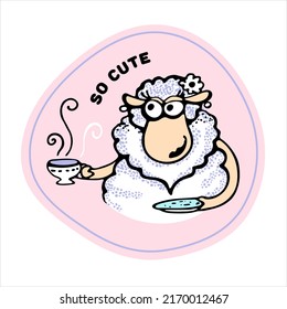 Sticker with woman Cute Sheep with cup and loving look on pink background and text So cute for sticker or magnet