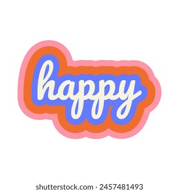 Sticker with the word 'happy'. Modern retro-style text sticker, y2k. Groovy sticker
