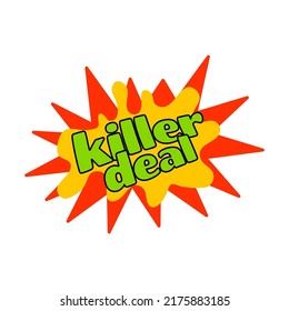 Sticker written killer deal, vector illustration. Attracting buyers, special offer