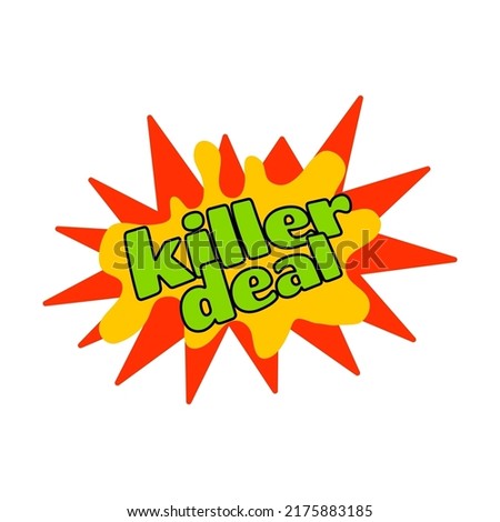 Sticker written killer deal, vector illustration. Attracting buyers, special offer