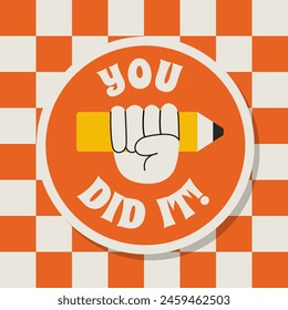 Sticker You Did It Positive Saying Vector Illustration in Retro Groovy Style