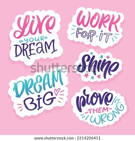 Stickers mega set. Hand drawn motivation lettering phrase in modern calligraphy style. Inspiration slogan for print and poster design. Vector