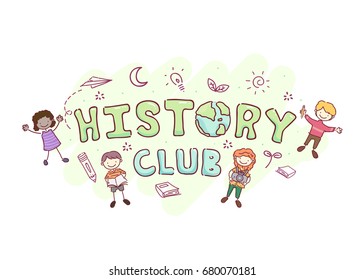 Stickman Illustration Featuring The Words History Club Surrounded By Young Kids