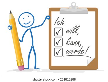 Stickman with pencil and German text "Ich will, kann, werde", translate "I want, can,  will".  Eps 10 vector file.