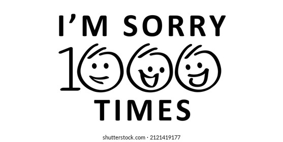 Stickman, stick figure man say i'm sorry 1000 times, please forgive me. Cartoon, comic motivation, positive and inspiration message concept. Apology, time to give thanks, attention. Social media idea.