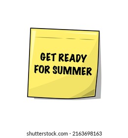 Sticky note paper with text. Get ready for summer. Vector illustration.