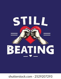 Ainda batendo coração T-Shirt Design único, gráfico emocional para o amor e a vida