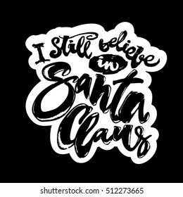 I still believe in Santa Claus hand lettering banner. 