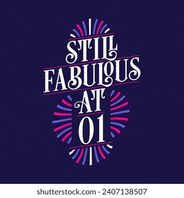 Still Fabulous at 1. 1st Birthday Celebration Lettering Tshirt Design.