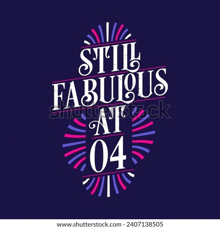 Still Fabulous at 4. 4th Birthday Celebration Lettering Tshirt Design.