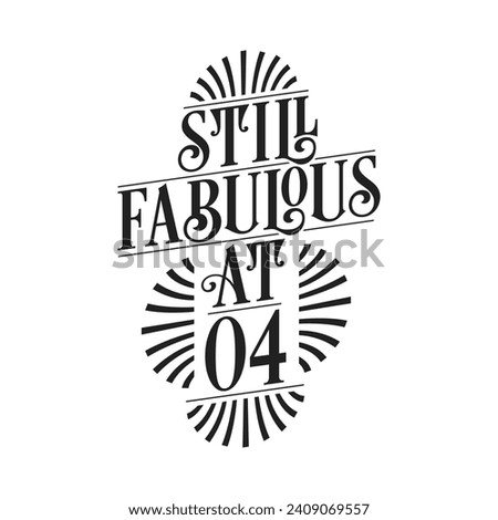 Still Fabulous at 4. 4th Birthday Tshirt Design. 4 years Birthday Celebration Typography Design.